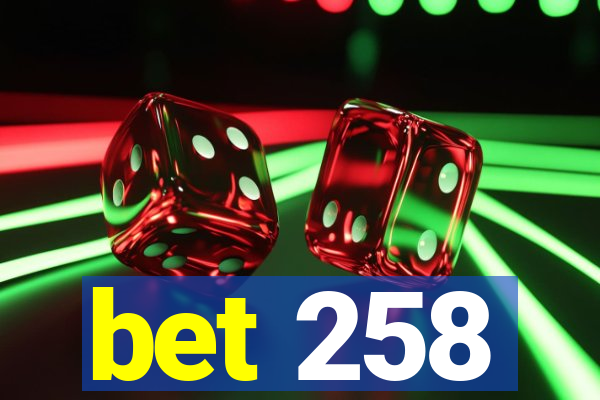 bet 258